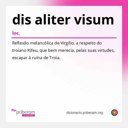 Significado de dis aliter visum